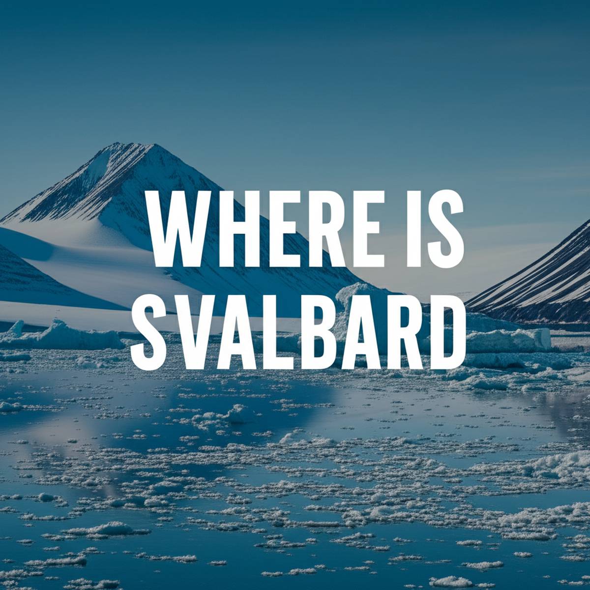 سوالبارد (Svalbard)کجاست؟