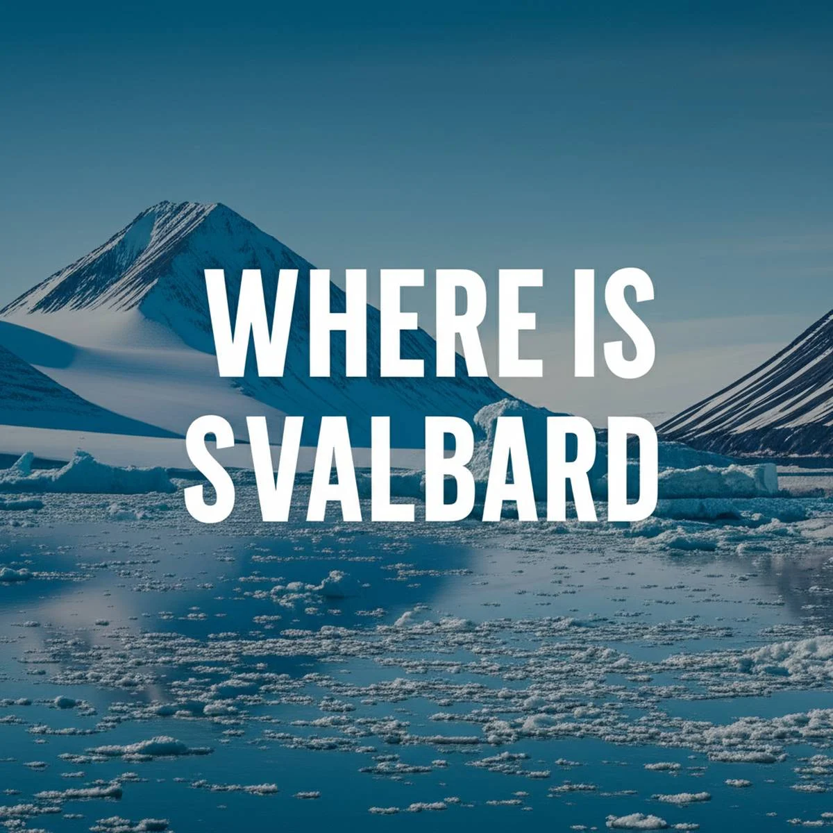 سوالبارد (Svalbard)کجاست؟